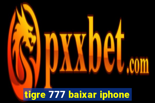 tigre 777 baixar iphone